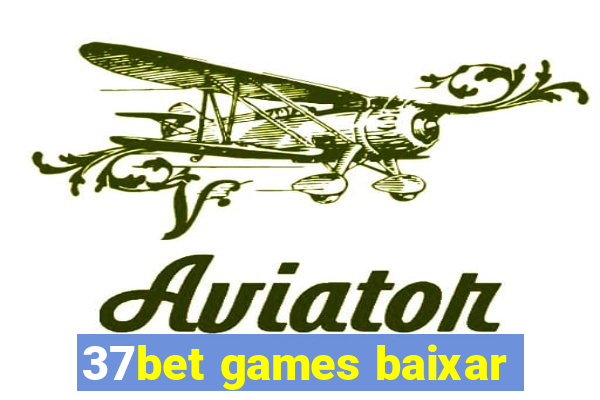 37bet games baixar